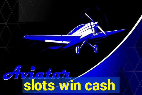 slots win cash